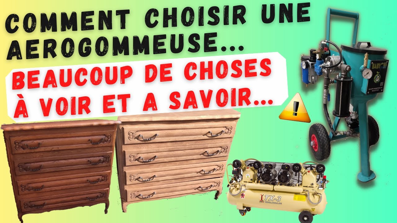 Aerogommeuse  , comment choisir ? Beaucoup de choses à savoir...