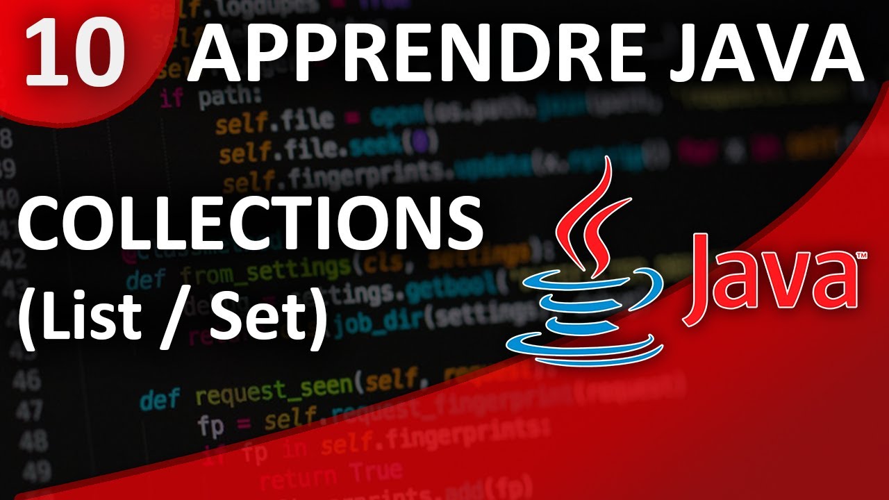Apprendre Java #10 Collections (List / Set)