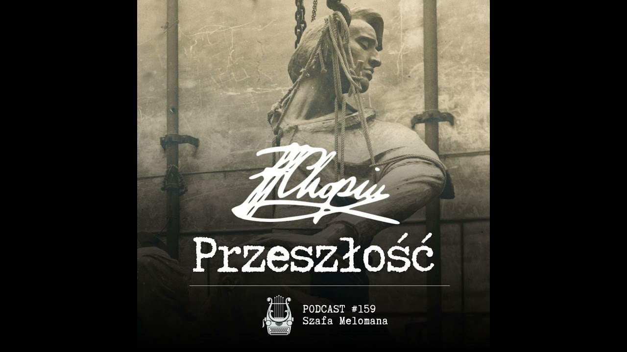 #159 Chopin. Przeszłość