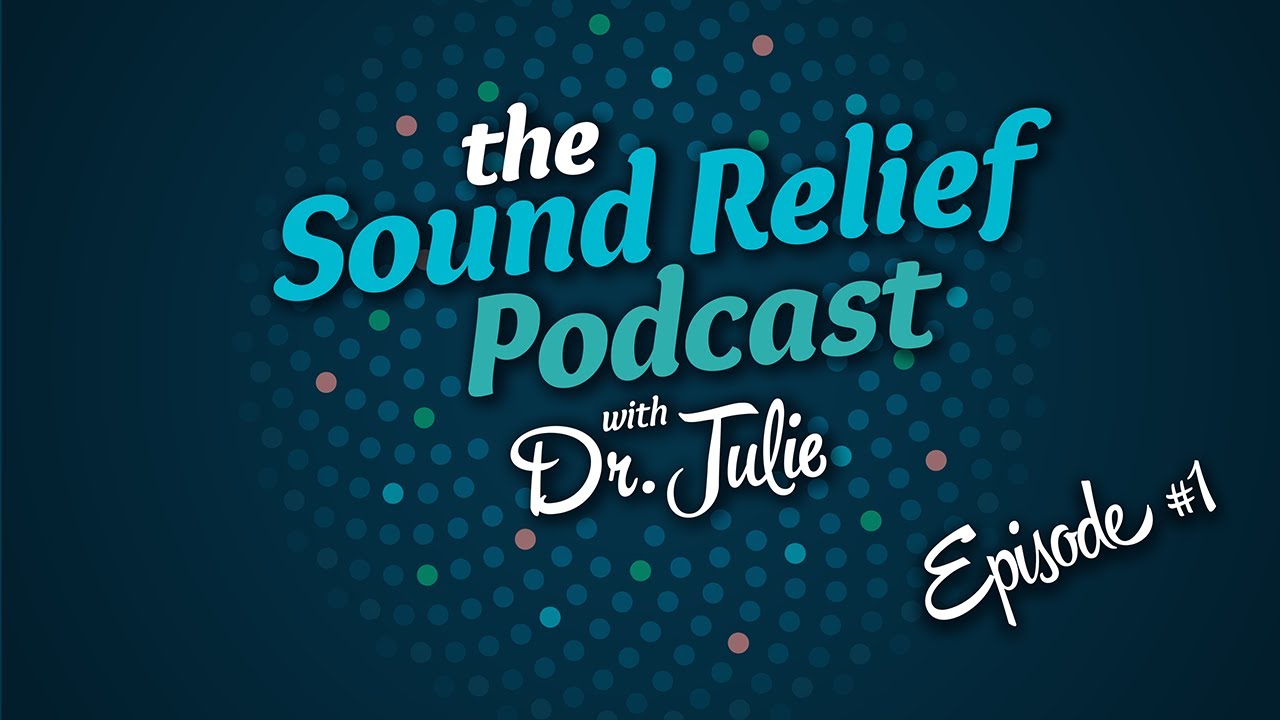 This New Tinnitus Podcast with Dr. Julie Prutsman will Change Your Life!
