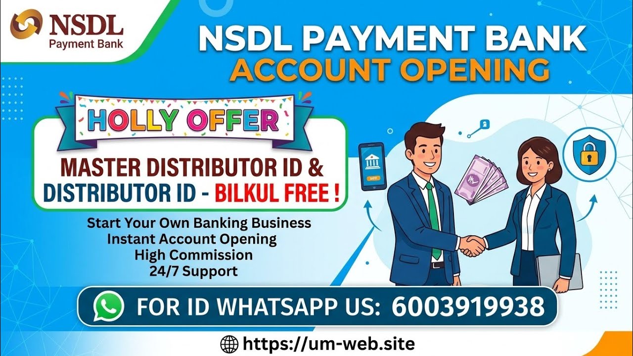 NSDL PAYMENT BANK ACCOUNT OPENING  MASTER DISTRIBUTOR ID, DISTRIBUTOR ID FREE  March 2026