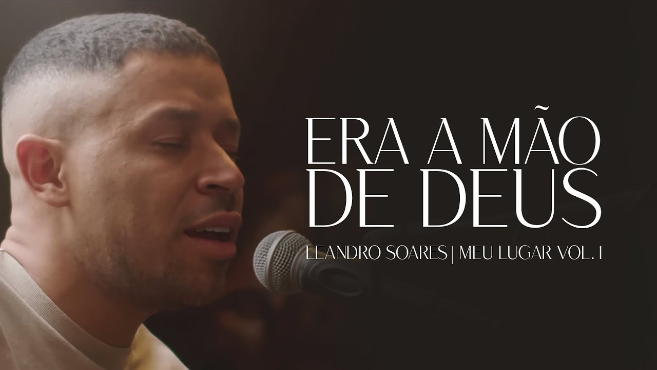 Leandro Soares | Era a Mão de Deus [Meu Lugar Vol.1]