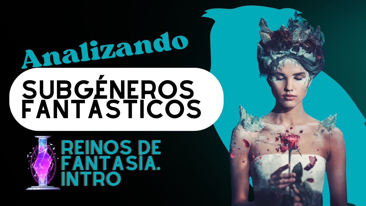 Subg&eacute;neros de la fantas&iacute;a en literatura. Introducci&oacute;n