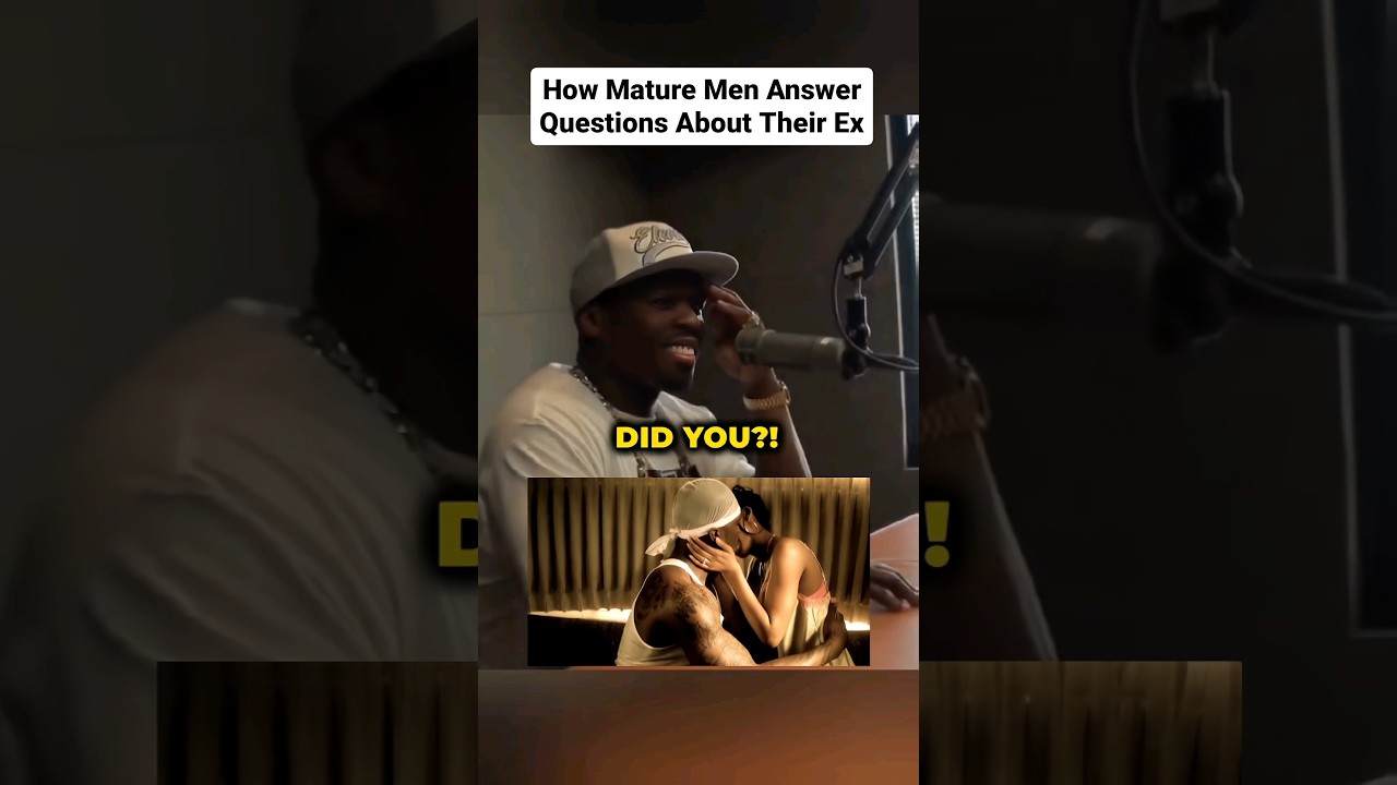 How Mature Men Answer Questions about Their Ex | 50 Cent Edition