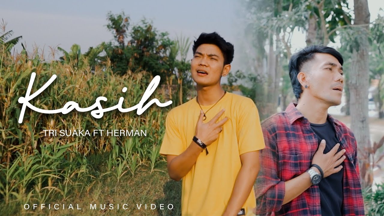 KASIH - TRI SUAKA FT. HERMAN (OFFICIAL MUSIC VIDEO)