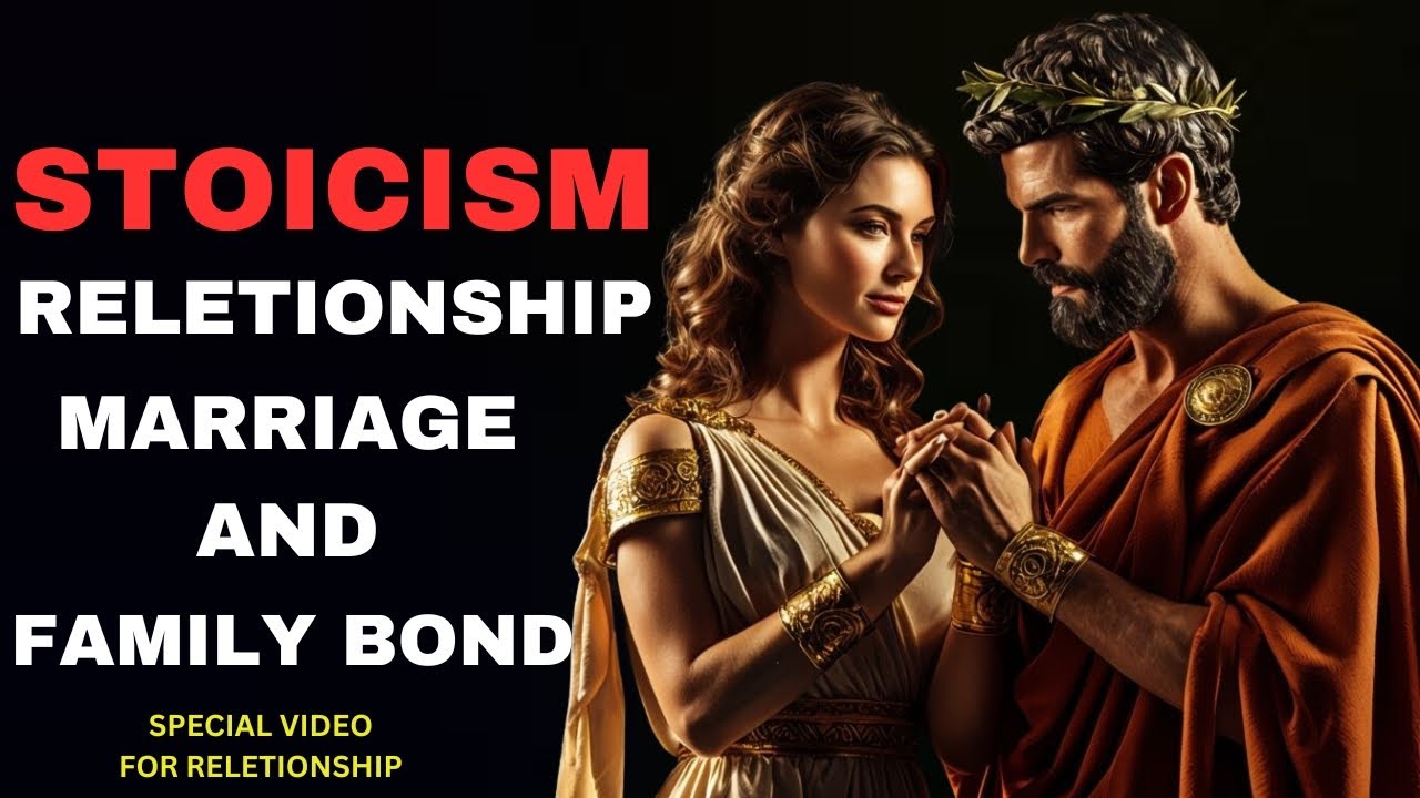 Stoicism - Relationships Marriage and Family | How Stoicism Can Transform Your Relationships Family
