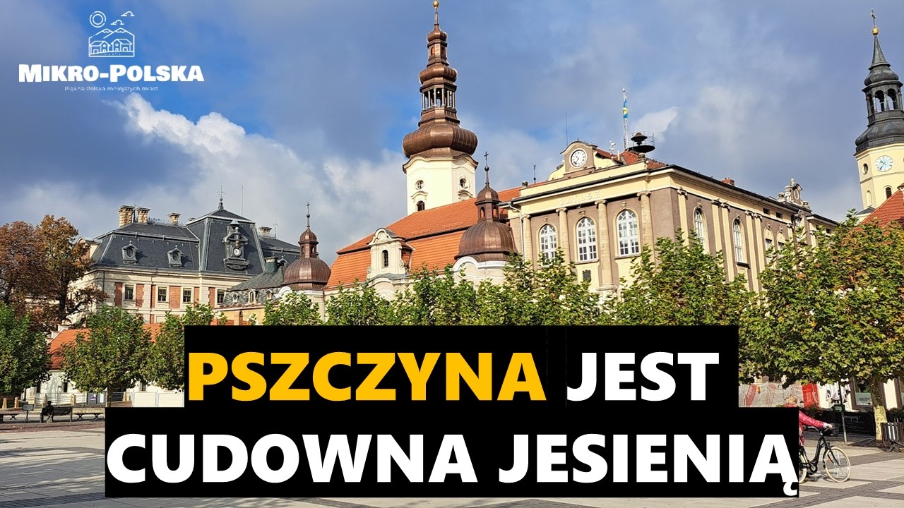 Mikro-Polska pięknieje jesienią: Pszczyna | Górny Śląsk