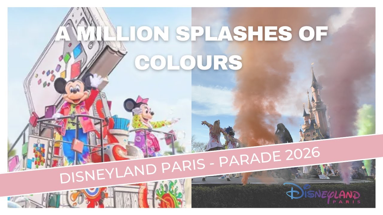 A MILLION SPLASHES OF COLOUR - DISNEYLAND PARIS - PARADE 2026