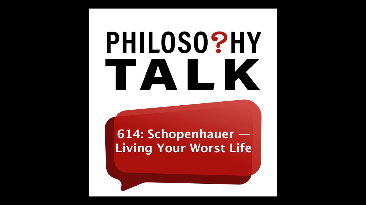 Schopenhauer: Living Your Worst Life