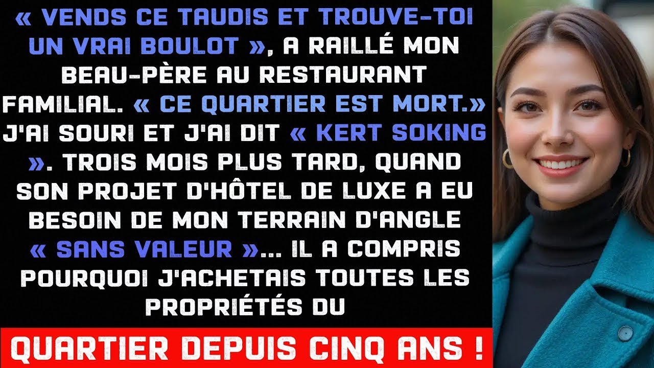 Mon beau père s'est moqué de mon resto raté, puis son projet millionnaire a eu besoin de mon terr