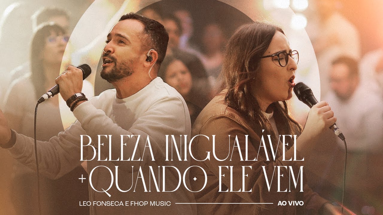Beleza Inigualável + Quando Ele Vem (Ao Vivo) | Leo Fonseca Feat. @fhopmusic
