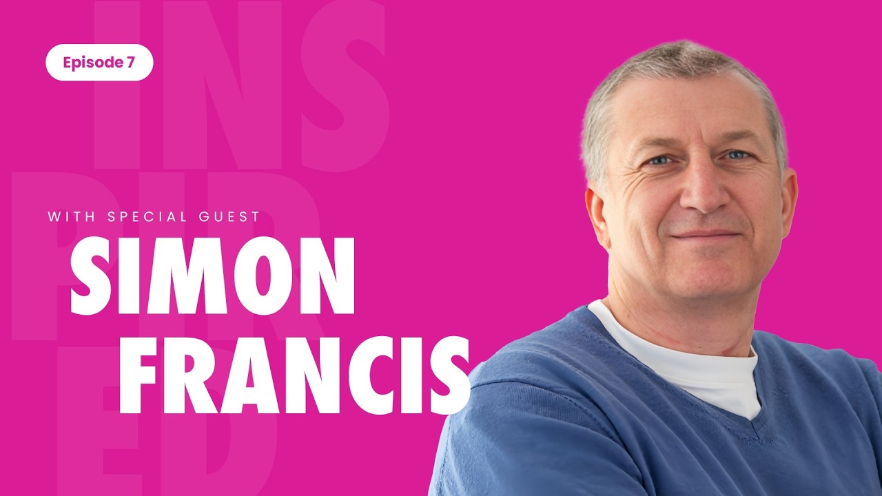 Episode 7: Inspired Thinking with Simon Francis