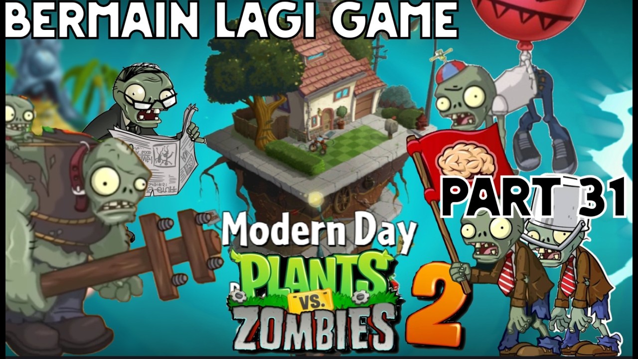 Bermain lagi game Plants Vs Zombies, Part 31