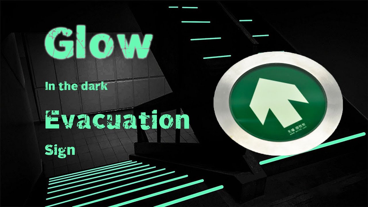 Glow in the dark evacuation signs