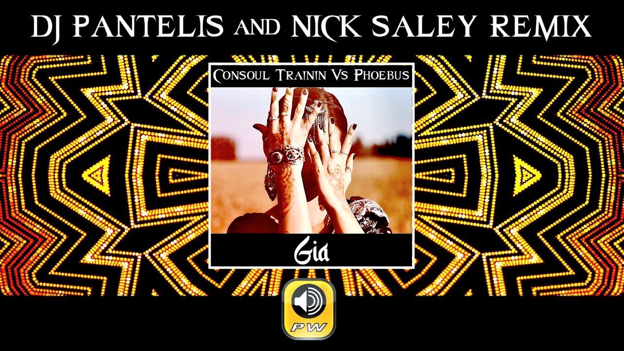 Consoul Trainin vs Phoebus - Gia (DJ Pantelis & Nick Saley Remix) - Official Audio Release