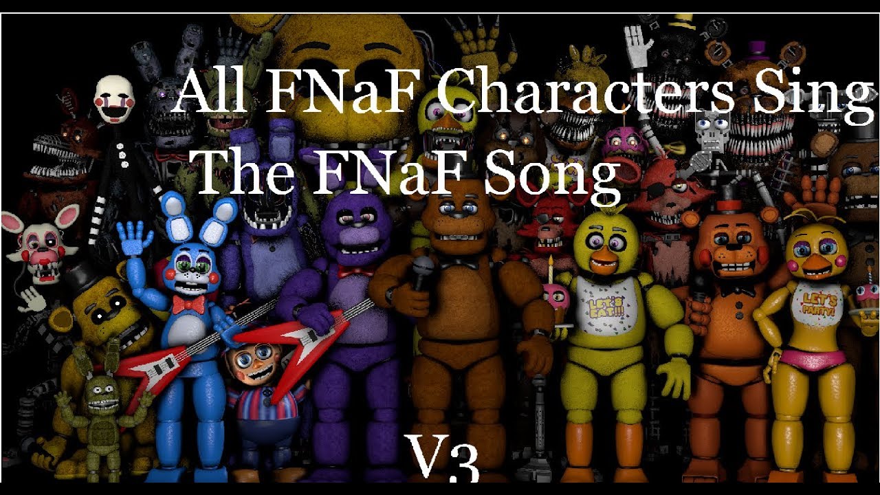 All FNAF Characters Sing The FNAF Song V3