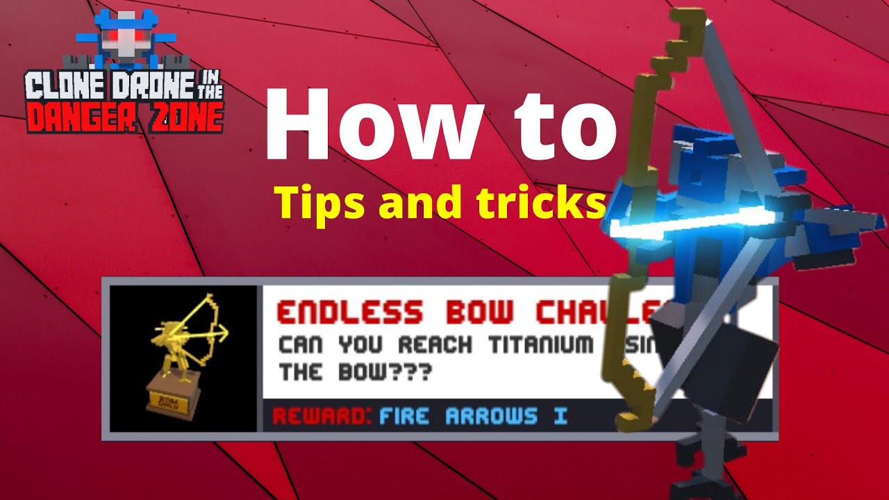How to beat Endless Bow Challenge - Clone Drone in the Danger Zone