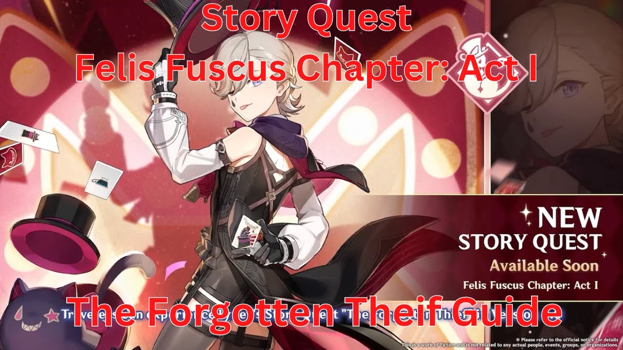 Story Quest Felis Fuscus Chapter: Act I The Forgotten Theif Guide【Genshin Impact 4.0】