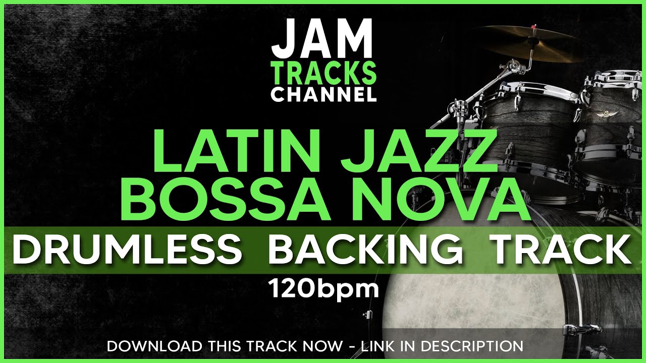 Latin Jazz / Bossa Nova Drumless Backing Track 120bpm