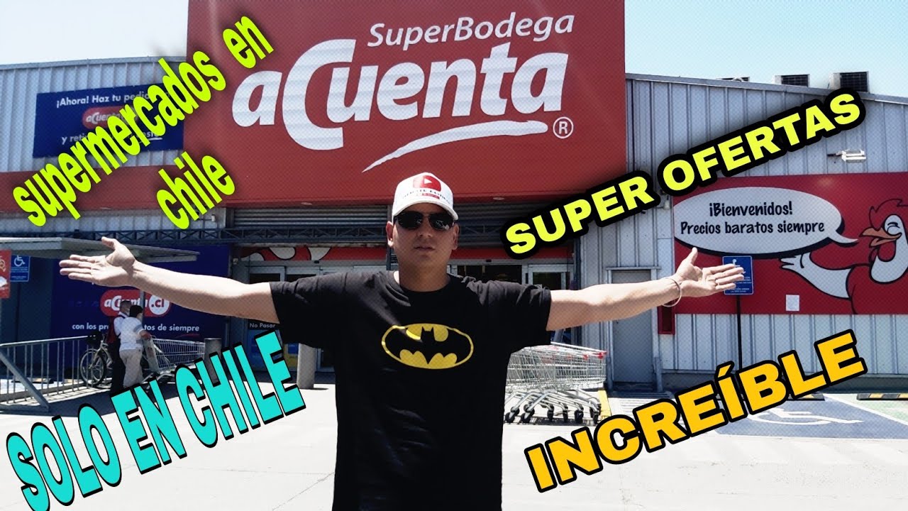 Supermercados CHILENOS  SUS Ofertas SON   Incomparables. Bodegas Acuenta
