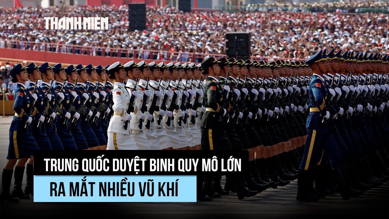 Trung Quốc duyệt binh lớn kỷ niệm 80 năm chiến thắng phát xít