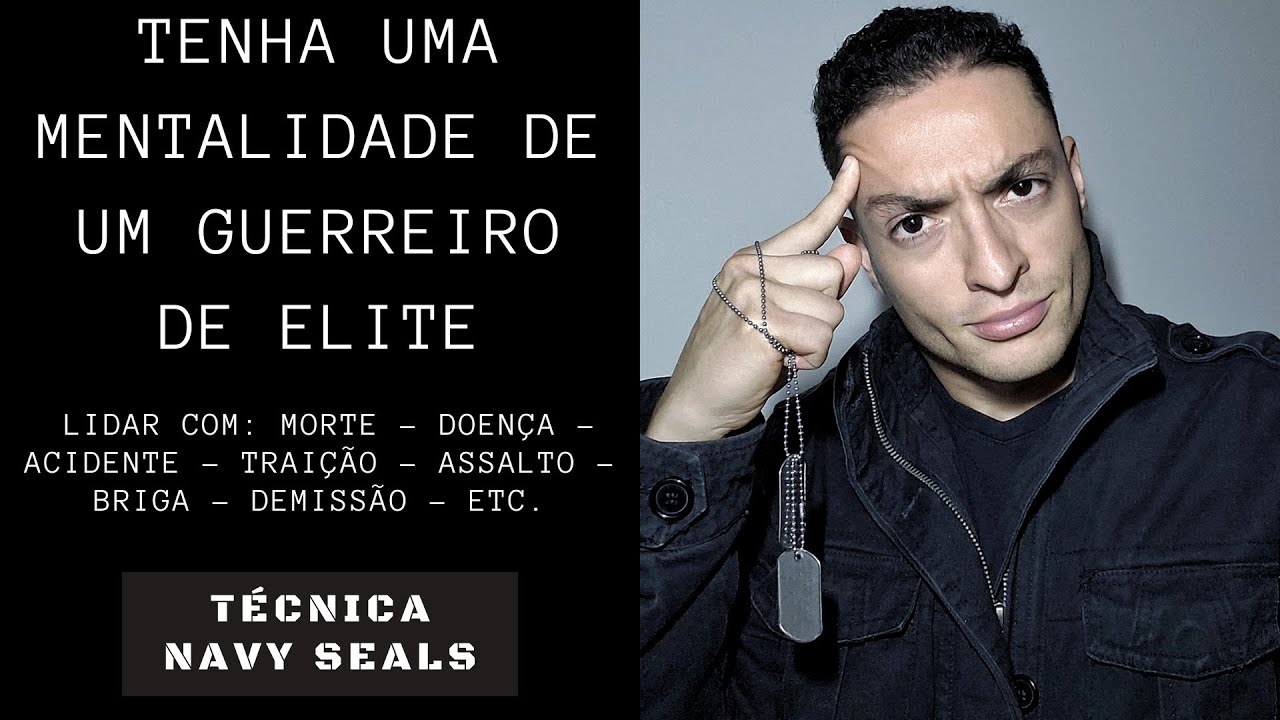 TENHA UMA MENTALIDADE DE UM GUERREIRO DE ELITE⭐(A T&Eacute;CNICA DOS NAVY SEALS)