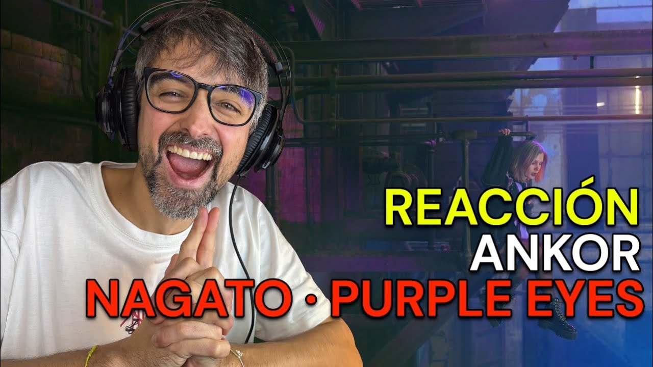 Ankor - Nagato · Purple Eyes | REACCIÓN