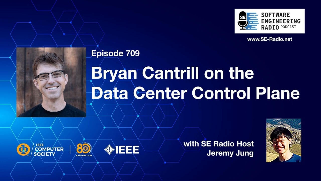 SE Radio 709: Bryan Cantrill on the Data Center Control Plane