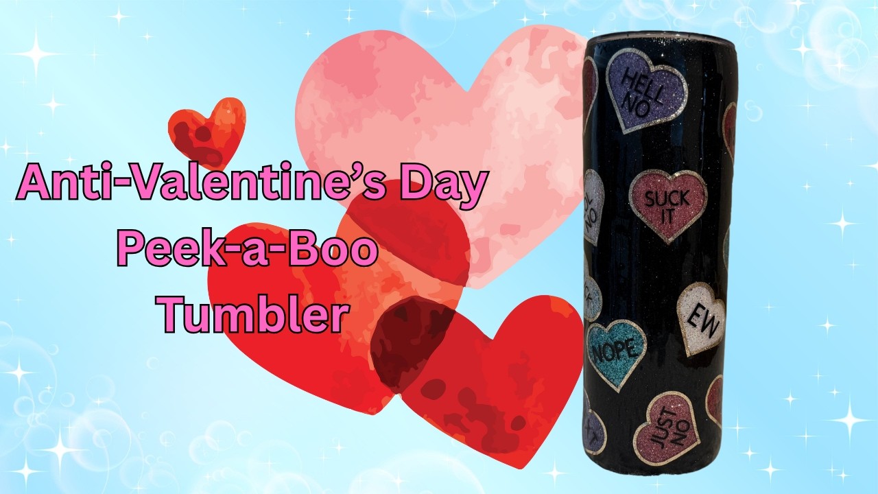 Anti-Valentine’s Day Peek-a-Boo Tumbler