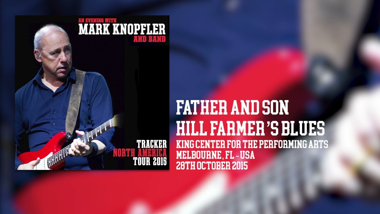 Mark Knopfler - Father And Son / Hill Farmer's Blues (Live, Tracker North America Tour 2015)