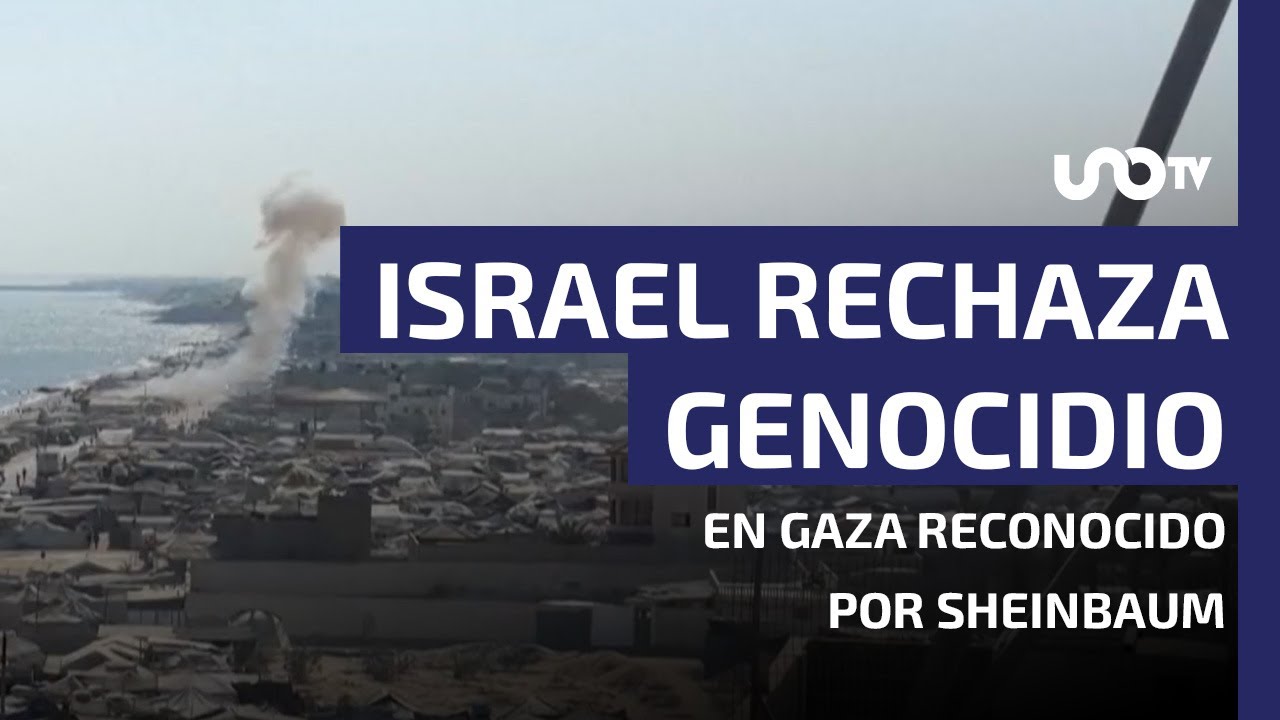 Israel rechaza genocidio en Gaza reconocido por Sheinbaum y pide equilibrio en M&eacute;xico