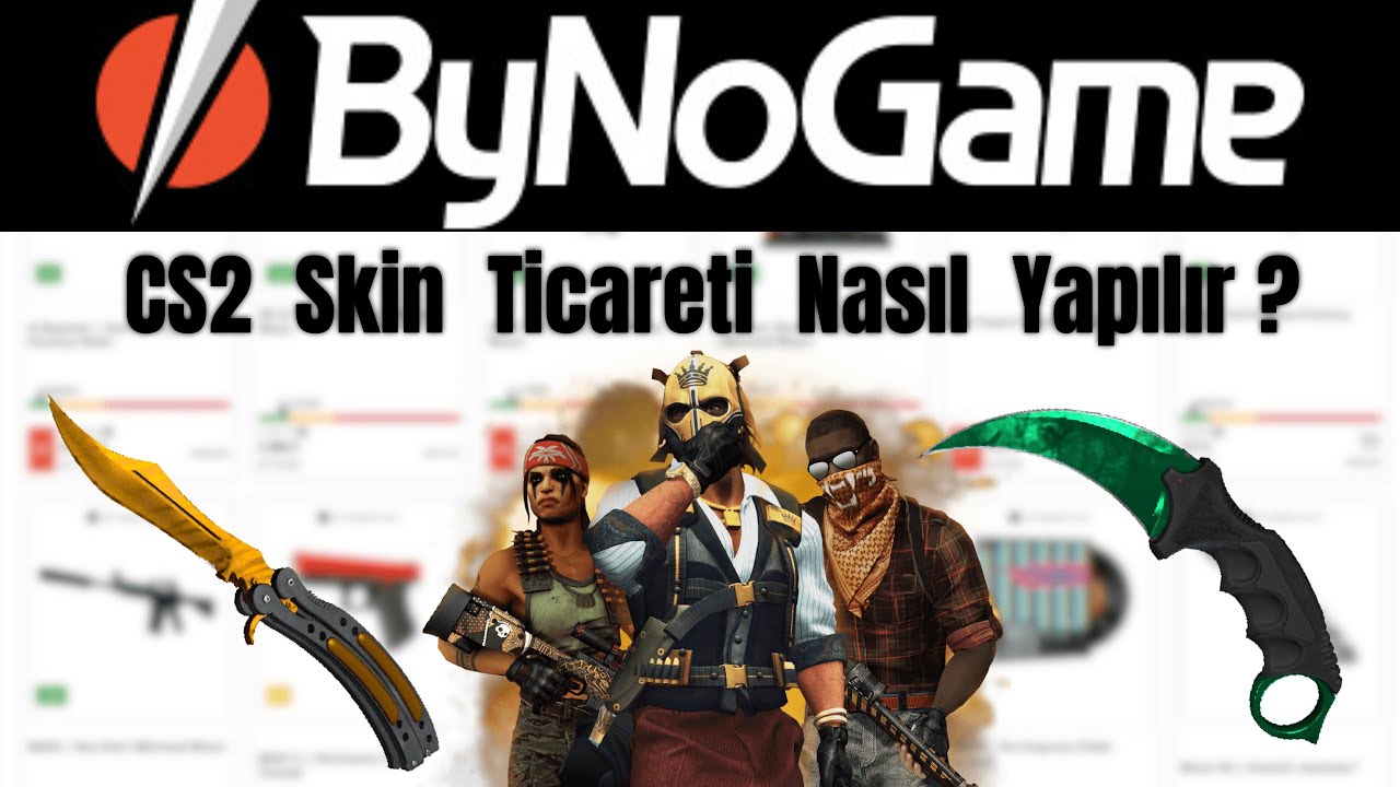 CS2 Skin Ticaretine Bynogame ile Başlayın: K&acirc;rlı Stratejiler