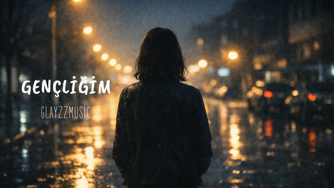 GLAYZZ - Gençliğim 
