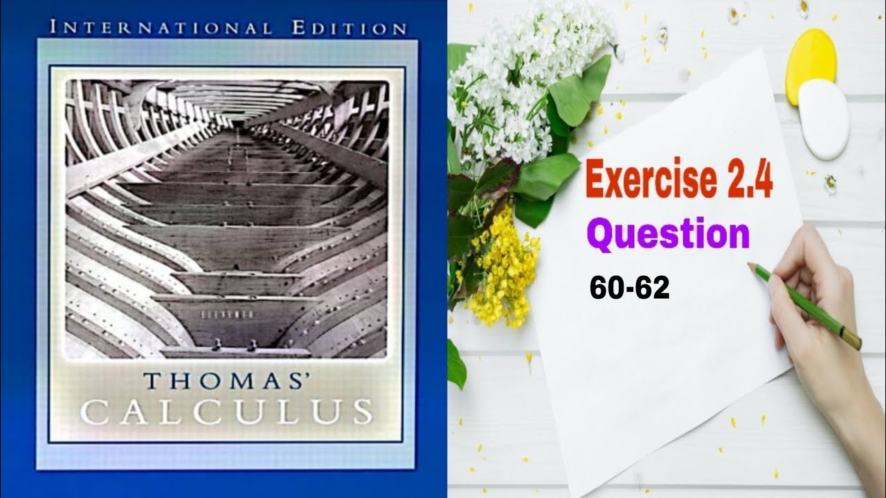 Thomas Calculus || Exercise 2.4 || Question 60-62 || One-Sided Limits and Limits at Infinity
