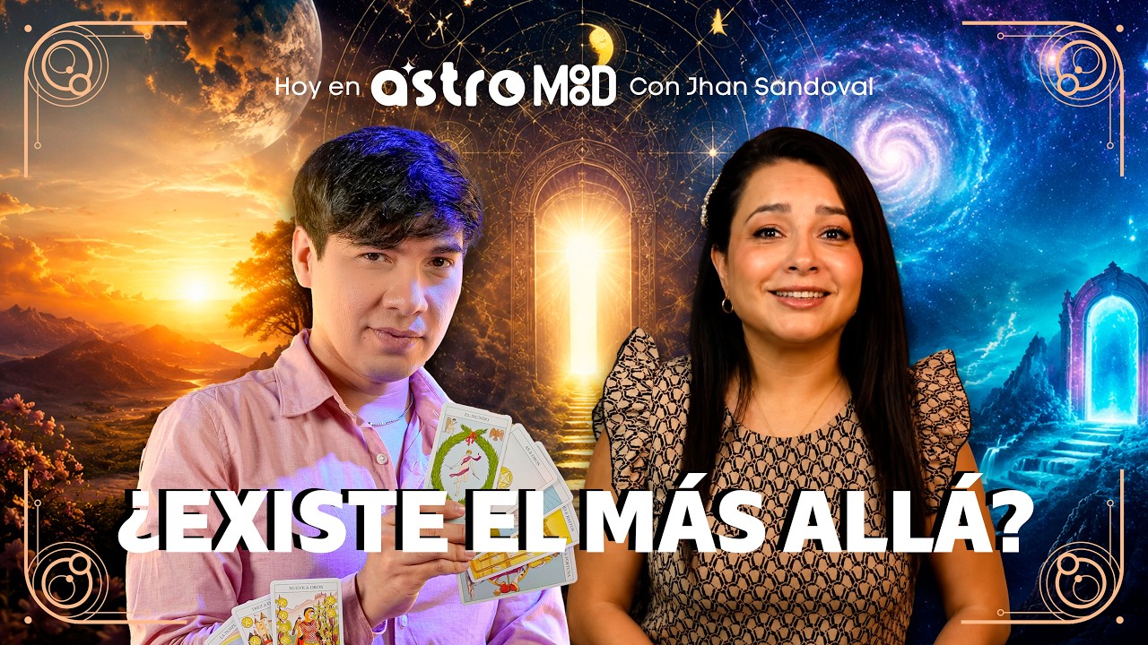 &iquest;QU&Eacute; HAY DESPU&Eacute;S DE LA MUERTE? LO QUE DICE EL MUNDO ESPIRITUAL ✨ | ASTROMOOD CON JHAN SANDOVAL