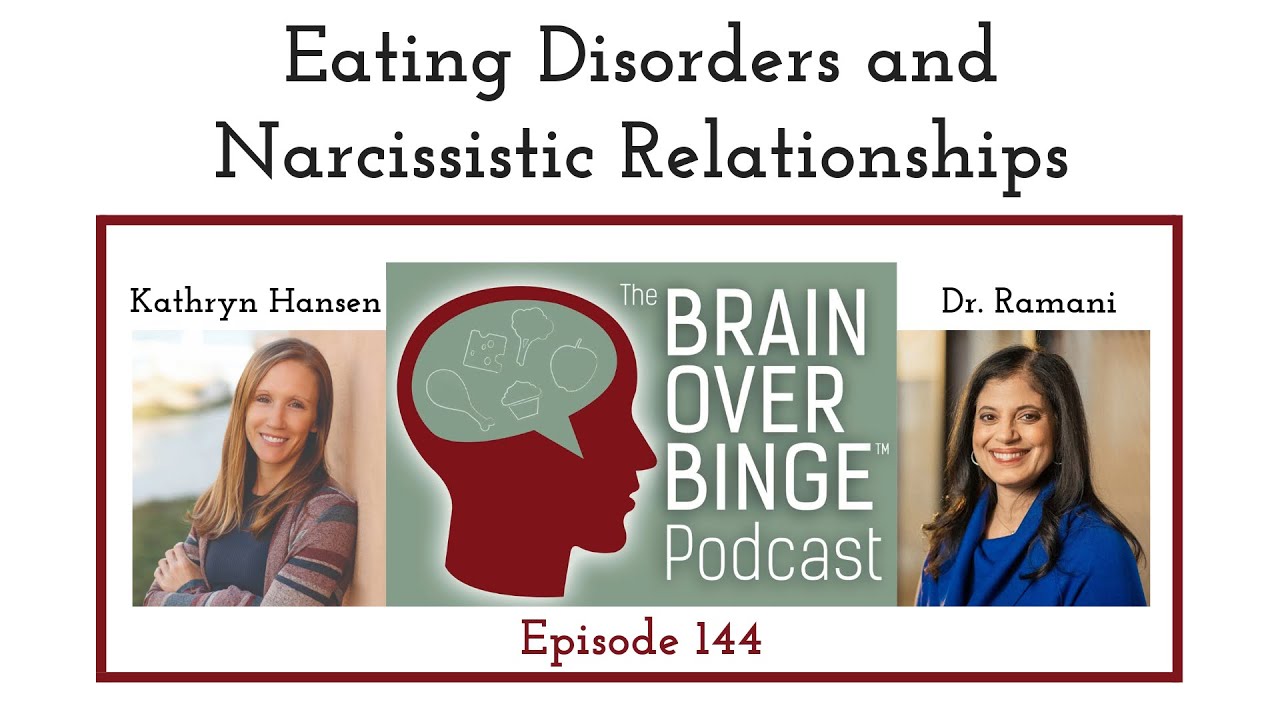 Eating Disorders and Narcissistic Relationships with Dr. Ramani (Brain over Binge Podcast Ep. 144)