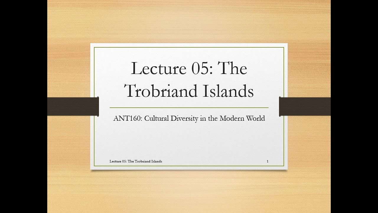Lecture 05 The Trobriand Islands