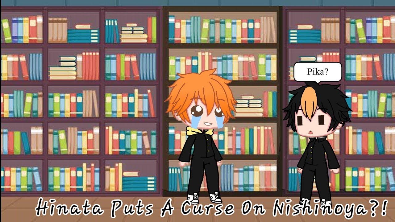 Hinata Puts A Curse On Nishinoya?!//My AU//ORIGINAL//Funny//HinaYachi//KiyoNoya//Haikyuu//Gacha Club