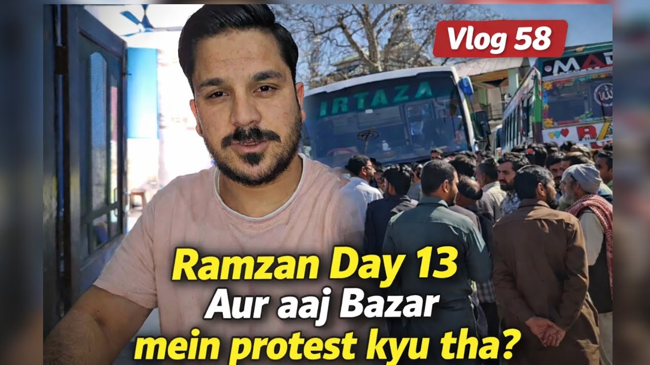 Aaj Bazar Mein Achanak Protest Kyu Hua? | Ramzan Day 13 Vlog 58