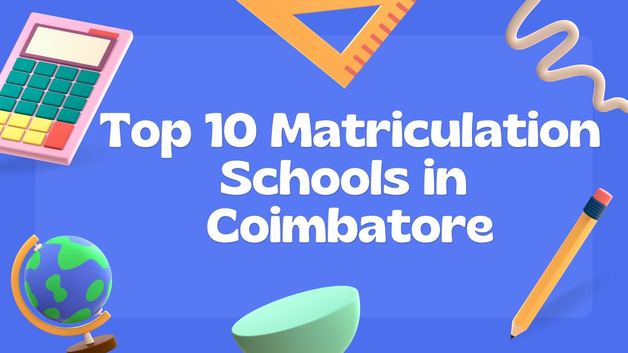 Top 10 Matric schools in Coimbatore | Best Matric Schools in Coimbatore