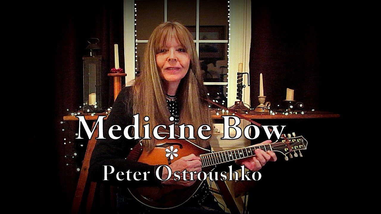 MEDICINE BOW ~ Peter Ostroushko