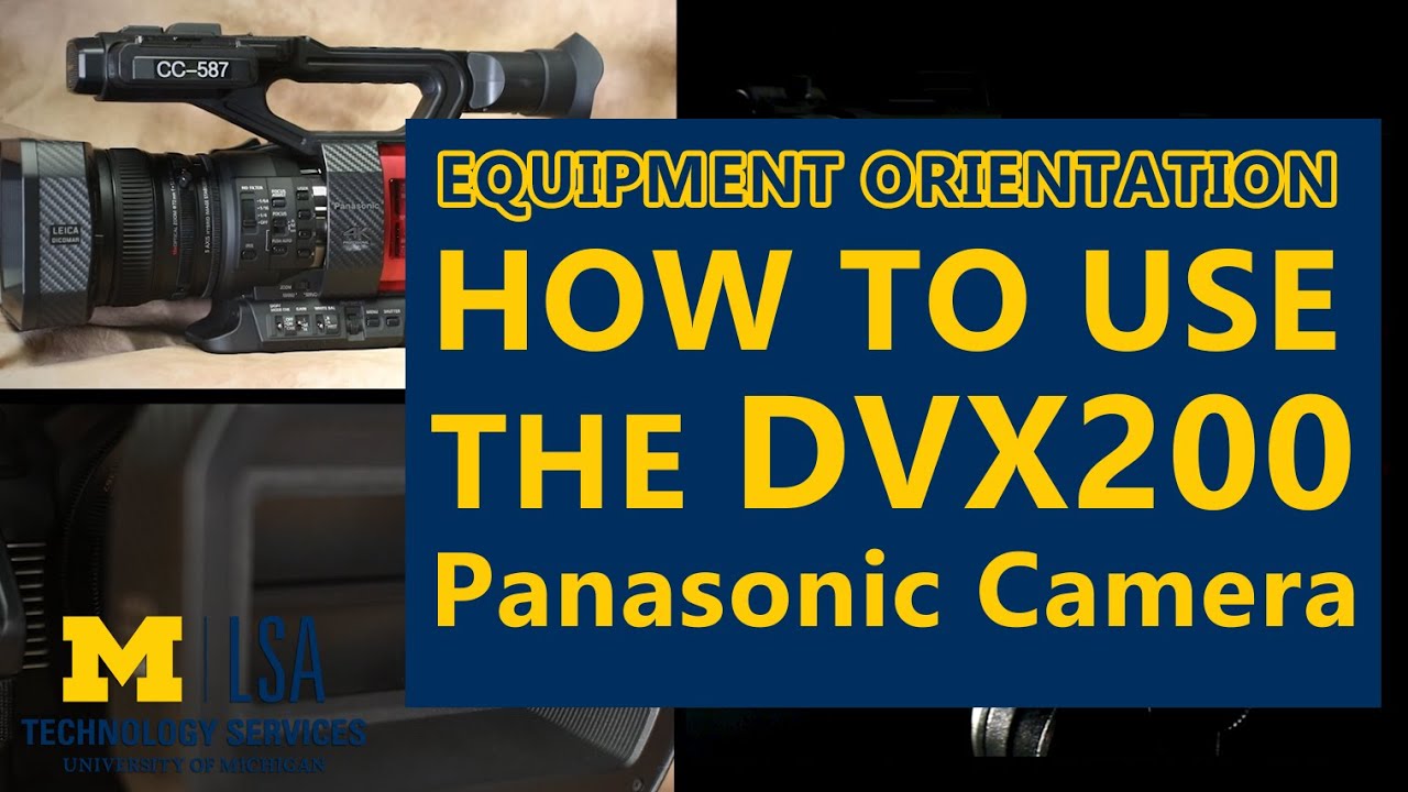 How to Use the Panasonic DVX200 Camera | Level 3 Orientation
