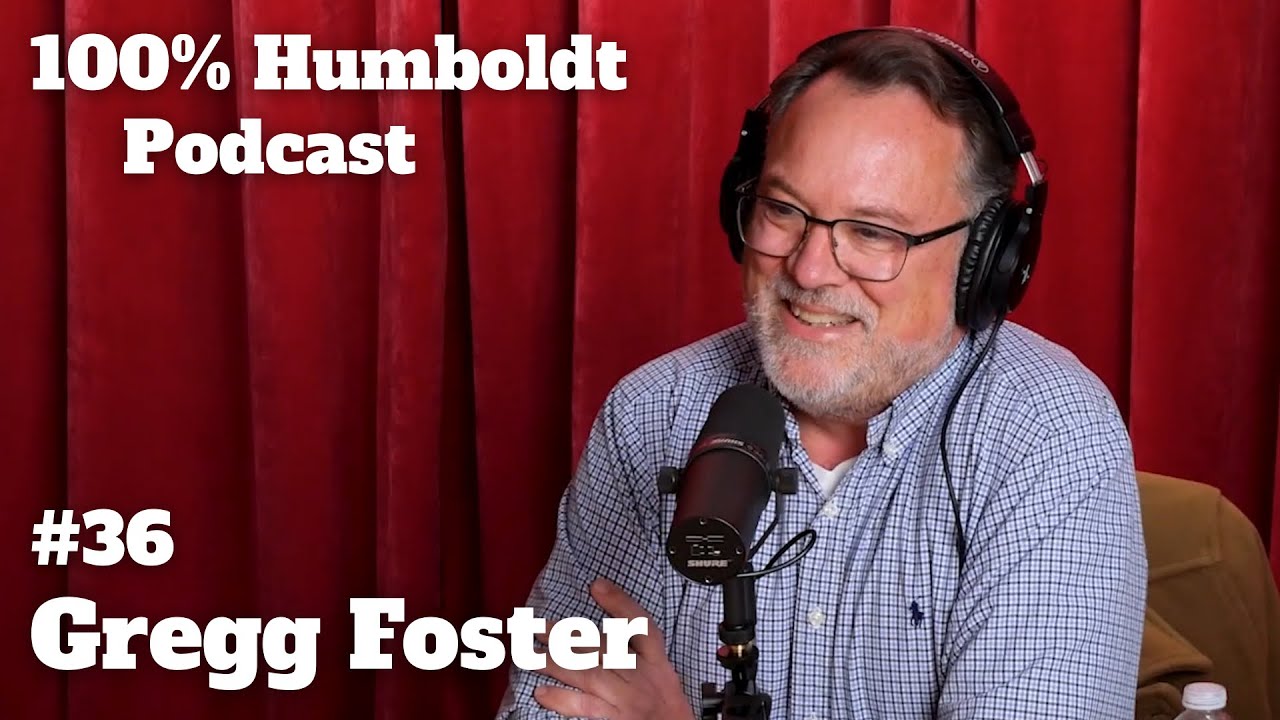 #36.Hometown Chronicles Gregg Foster&rsquo;s Humboldt Journey Through Redwoods, Community, and Legacy ||