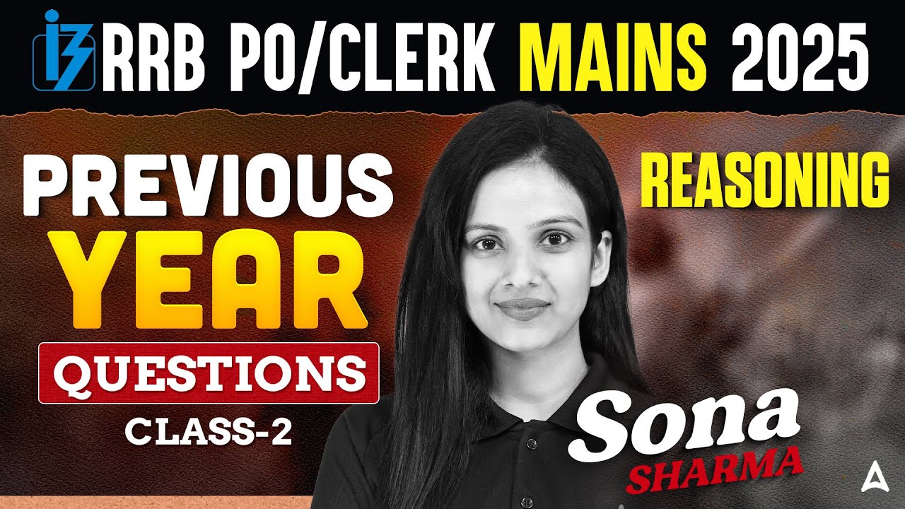 RRB PO & Clerk Mains Reasoning 2025 | Class-2 | Reasoning Previous Year Questions Practice