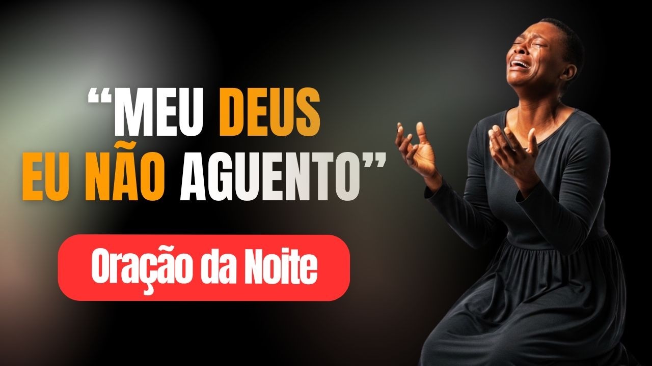 Quando o cansaço vira descanso em Deus - ORAÇÃO DA NOITE