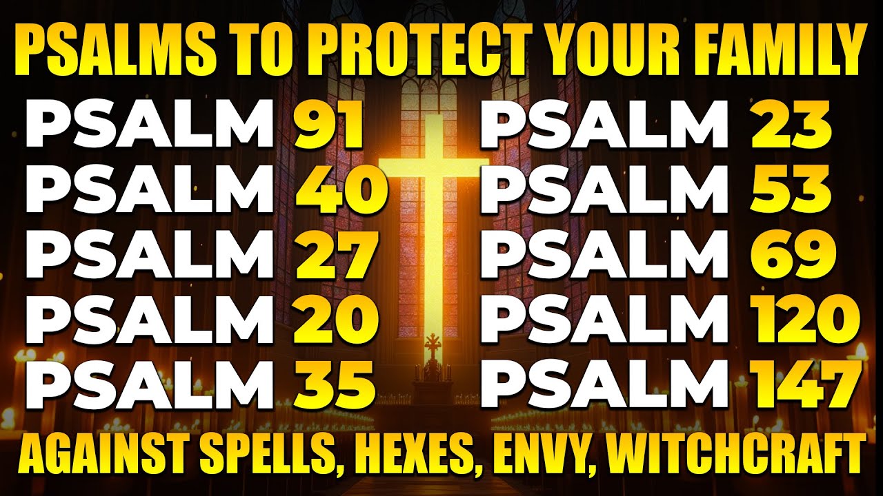 PRAYING PSALMS TO PROTECT YOUR FAMILY | POWERFUL PRAYER AGAINST SPELLS, HEXES, ENVY, WITCHCRAFT