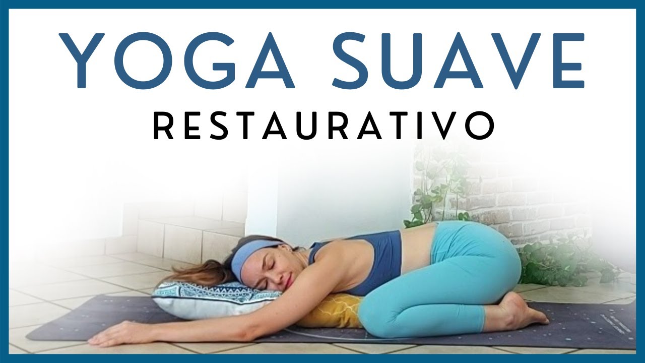 Yoga Suave Restaurativo para Relajar Todo el Cuerpo y Liberar Estrés