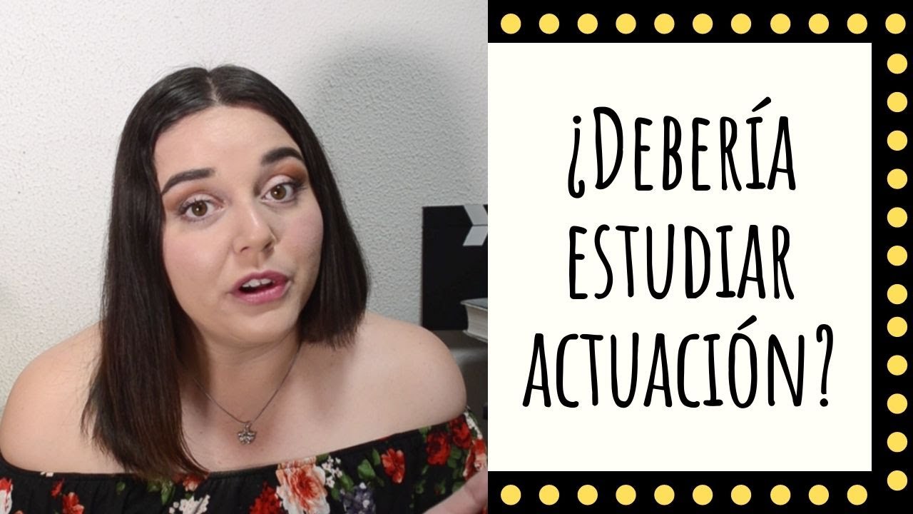 ¿Por qué decidí estudiar Teatro? Mi experiencia  || ¿Cómo ser actor?