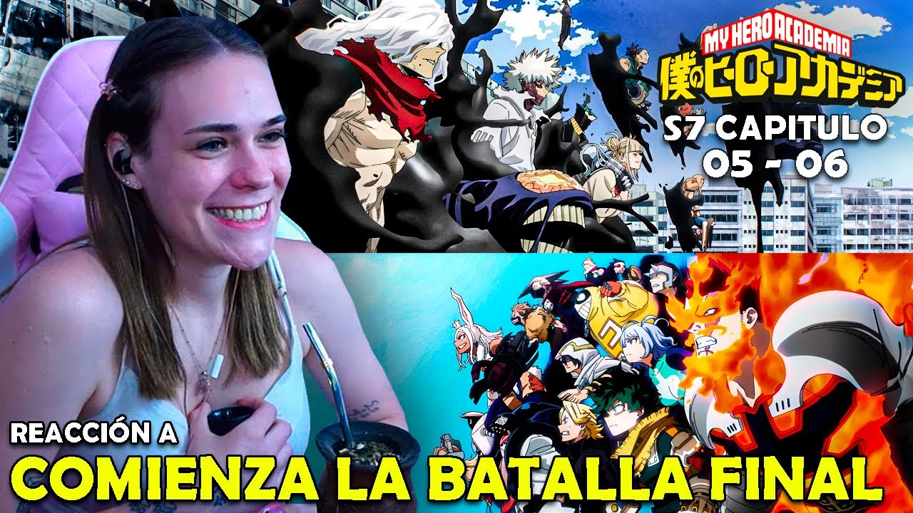 MONOMA CARREANDO LA ENTRADA | REACCIÓN A BOKU NO HERO TEMPORADA 7 ( 05 - 06 )