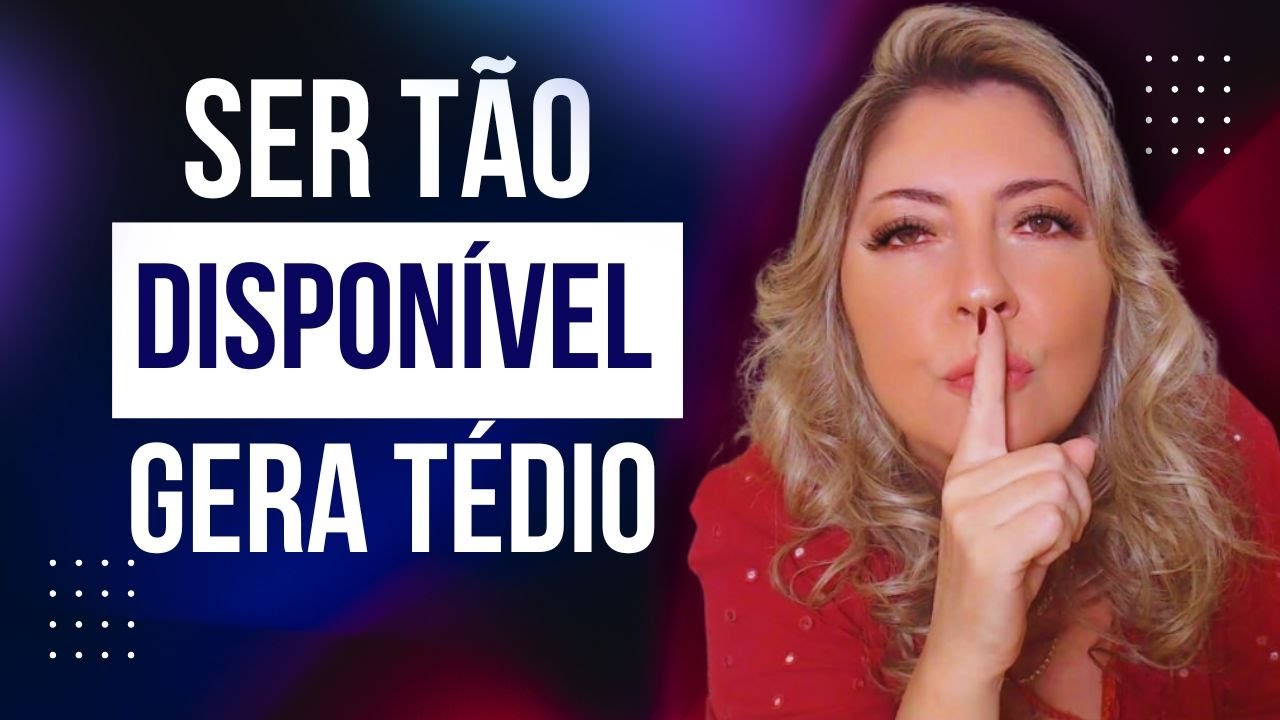 Disponibilidade demais gera tédio